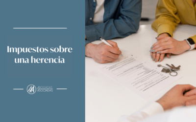 Impuestos sobre una herencia: lo que debes saber