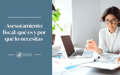 Asesoramiento fiscal: qué es y por qué lo necesitas