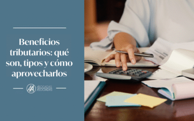 Beneficios tributarios: qué son, tipos y cómo aprovecharlos
