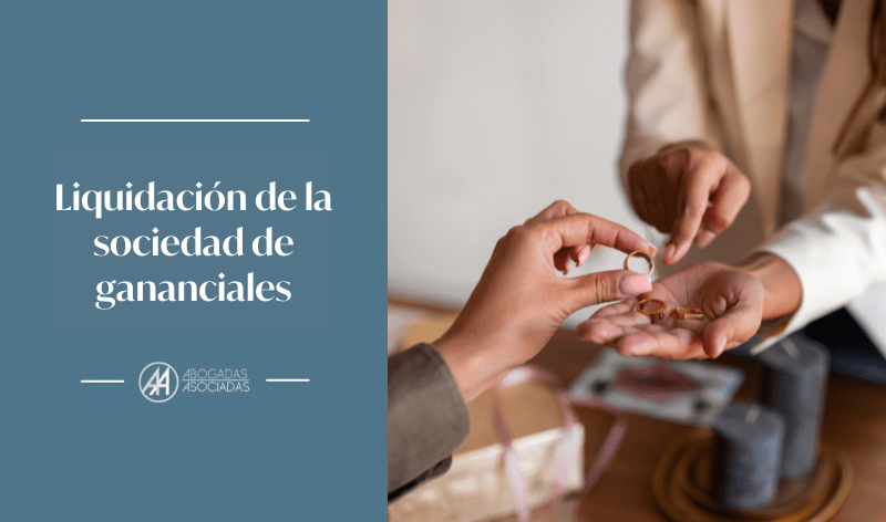 Liquidación de la sociedad de gananciales: guía paso a paso