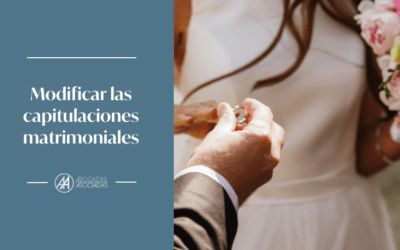 ¿Se pueden modificar las capitulaciones matrimoniales?