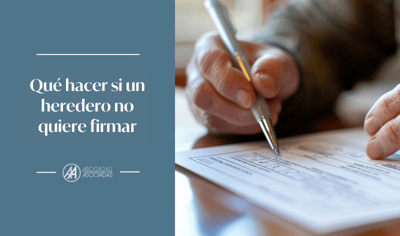 si un heredero no quiere firmar